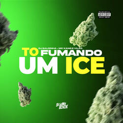 To Fumando um Ice