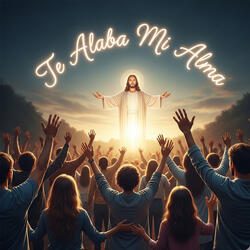 Te Alaba Mi Alma