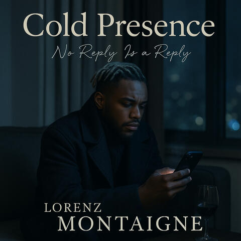 Cold Presence — No Reply Is a Reply