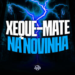 Xeque-Mate na Novinha