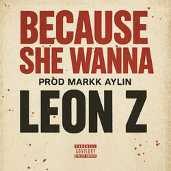 Because She Wanna