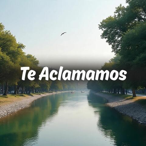 Te Aclamamos