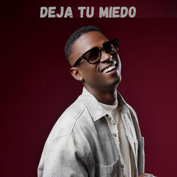 Deja Tu Miedo