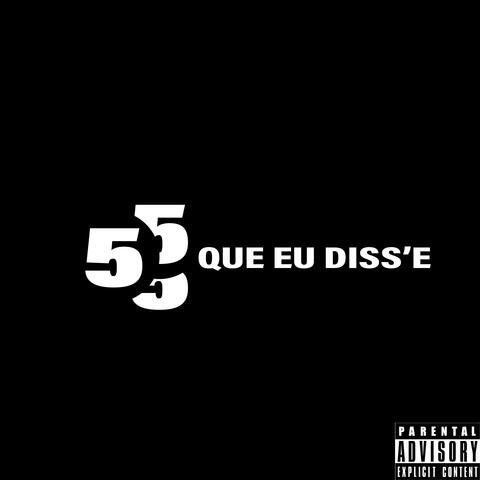 555 Coisas Que Eu Diss'e