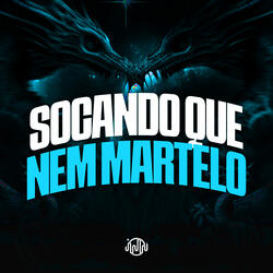 Socando Que Nem Martelo