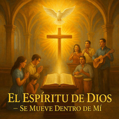 El Espíritu de Dios Se Mueve Dentro de Mí