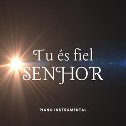 Tú És Fiel, Senhor (Piano Instrumental)