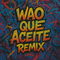 Wao Que Aceite