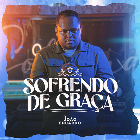 Sofrendo de Graça