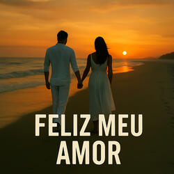 Feliz Meu Amor