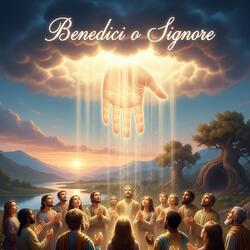 Benedici o Signore