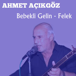Bebekli Gelin - Felek