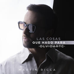Las Cosas Que Hago para Olvidarte