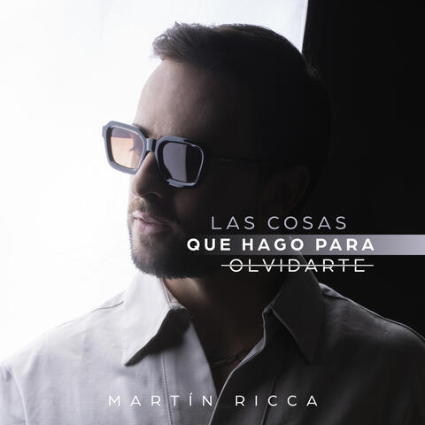 Las Cosas Que Hago para Olvidarte