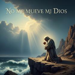 No Me Mueve Mi Dios
