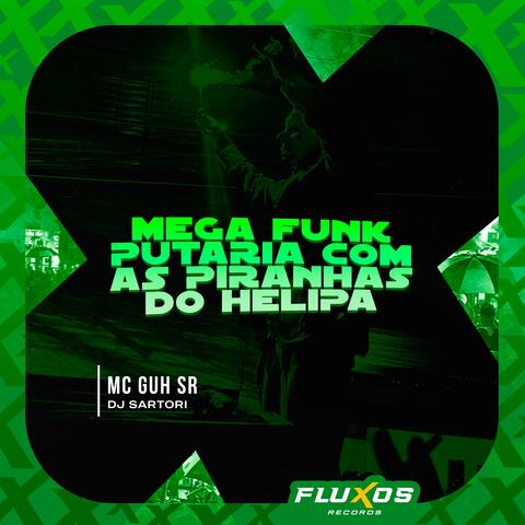 Mega Funk Putaria com as Piranhas do Helipa
