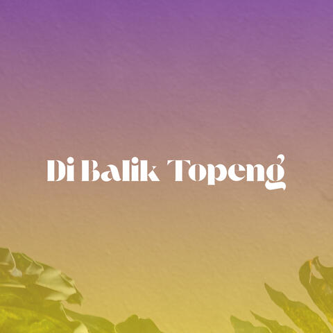 Di Balik Topeng