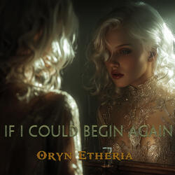 If I Could Begin Again