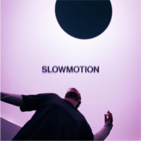 Slow Motion
