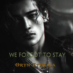 We Forgot to Stay