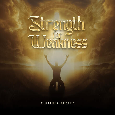 Strength for Weakness
