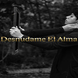Desnúdame el Alma