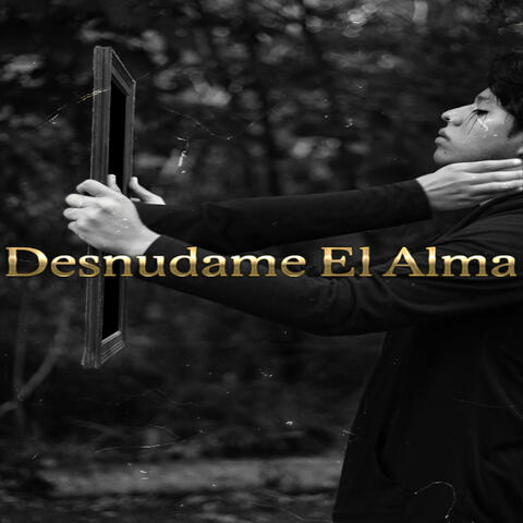 Desnúdame el Alma
