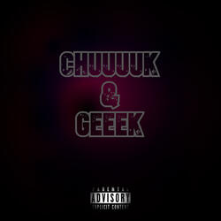 Chuuuuk & Geeek