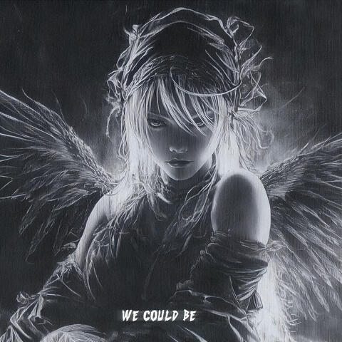 We Could Be