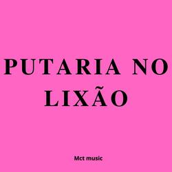 Putaria no Lixão