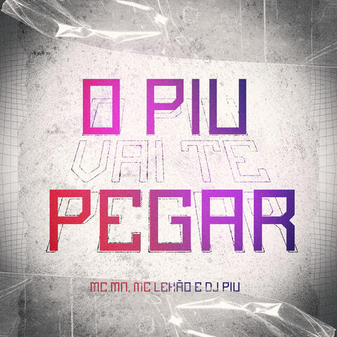 O Piu Vai Te Pegar
