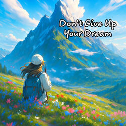 Don't Give up Your Dream