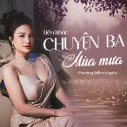 Liên Khúc Chuyện Ba Mùa Mưa
