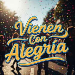 Vienen Con Alegría