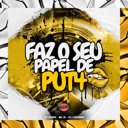 Faz o Seu Papel de Put4