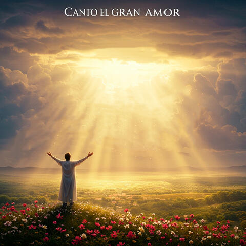 Canto el Gran Amor