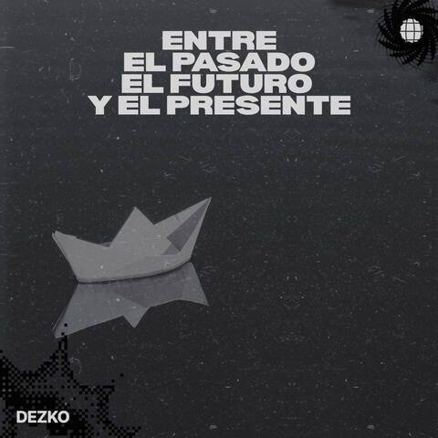 Entre el Pasado el Futuro y el Presente
