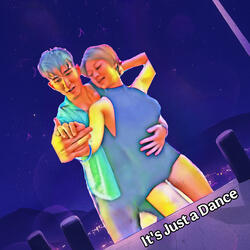It's Just a Dance
