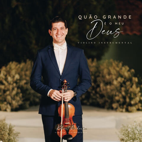 Quão Grande É Meu Deus | Violino Instrumental