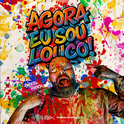 Agora Eu Sou Louco!