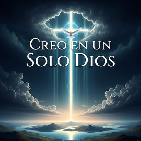 Creo En Un Solo Dios