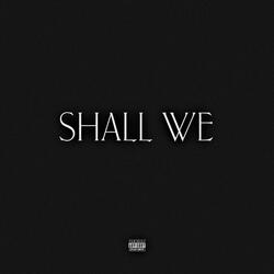 Shall We
