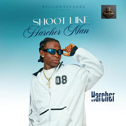 Shoot Like Harcher Man