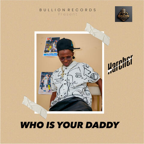 Who Is Your Daddy