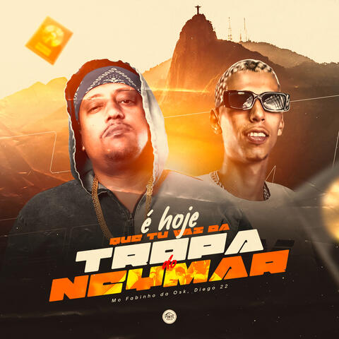 É Hoje Que Tu Vai Dar pra Tropa do Neymar