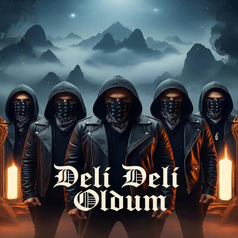 Deli Deli Oldum