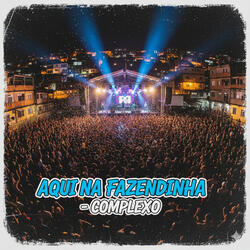 Aqui na Fazendinha - Complexo
