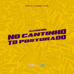 No Cantinho Tô Posturado