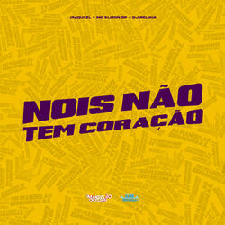 Nóis Não Tem Coração