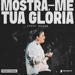 Mostra-me Tua Glória - Versão Estendida